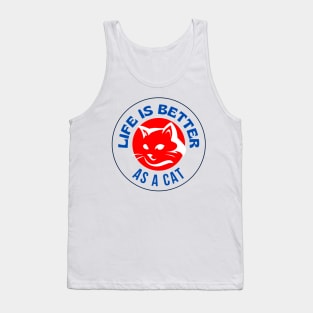 Life Is Better As A Cat Tank Top